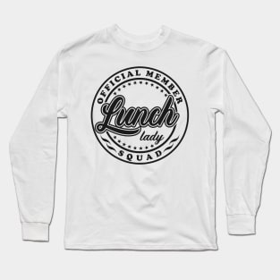 Official Member Lunch Lady Squad Cafeteria Worker Long Sleeve T-Shirt